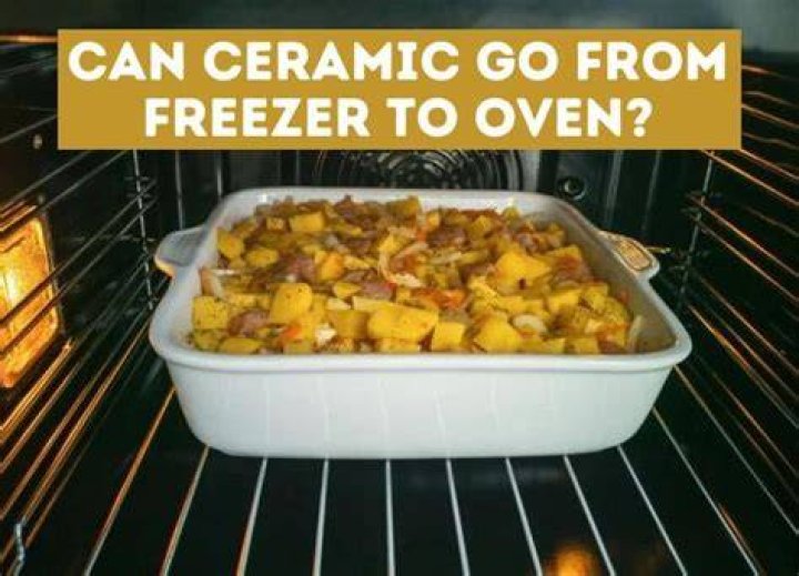 Can ceramic go from freezer to oven