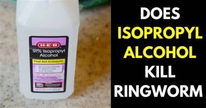 Can isopropyl alcohol kill ringworm