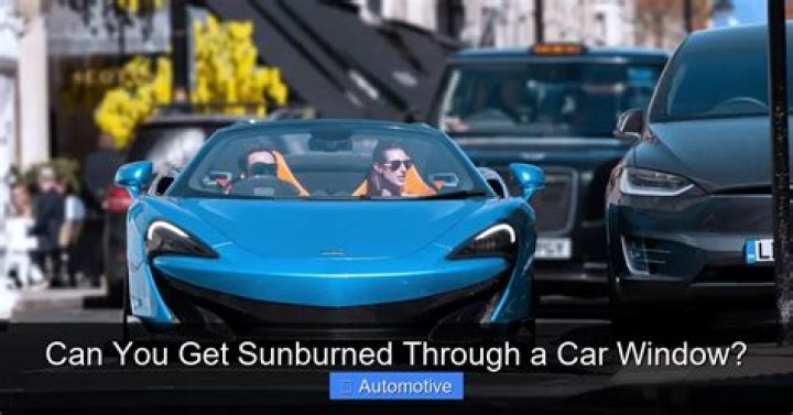 Can you get burnt through car window