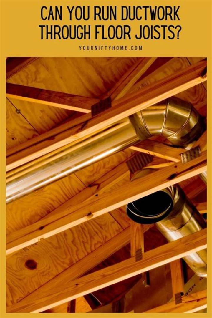 Can you run duct through floor joists