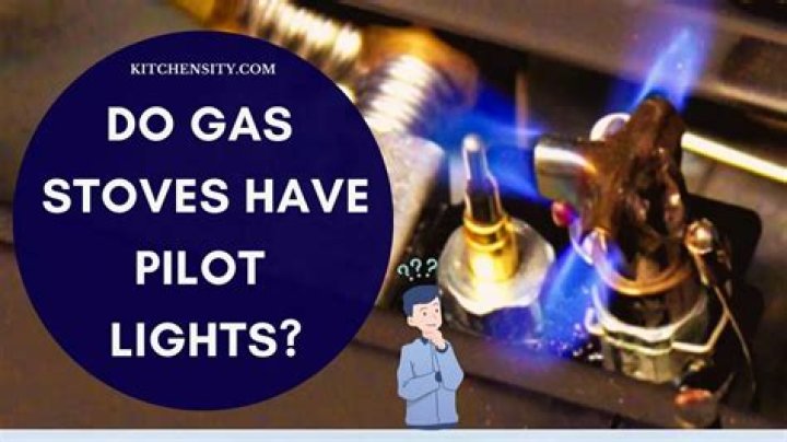 Do stoves have pilot lights