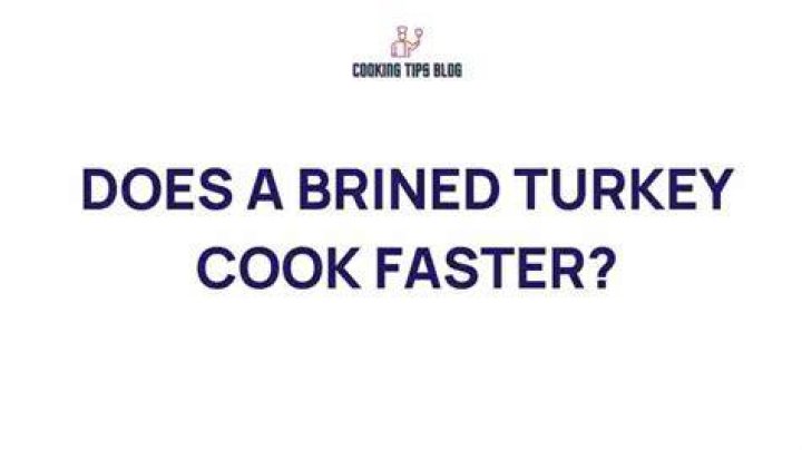 Does brined meat cook faster