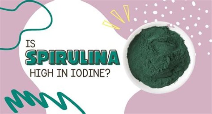 Is spirulina high in iodine