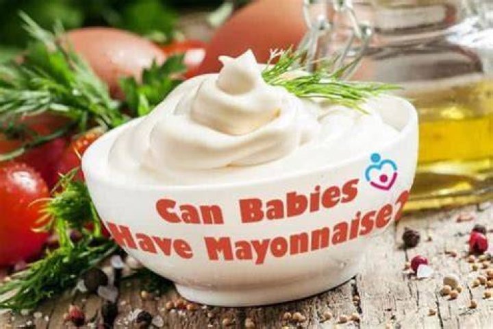What age can babies have mayonnaise