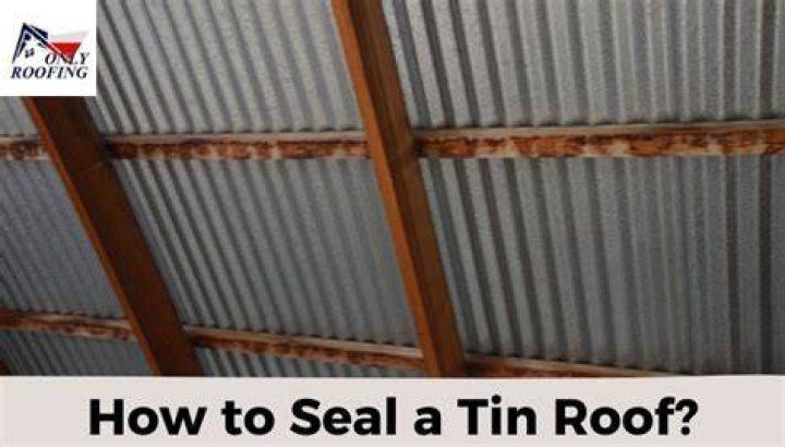 What do you use to seal a tin roof