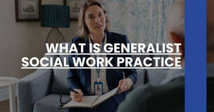 What does a generalist social worker do