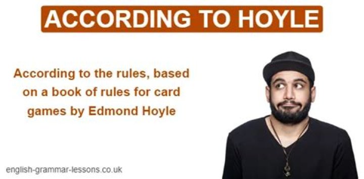 What does according to Hoyle mean