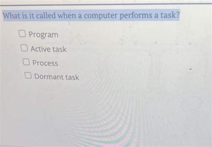 What is called when a computer performs a task