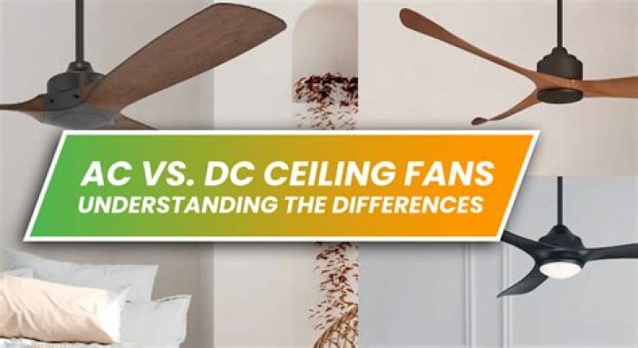 What is the difference between AC and DC ceiling fan