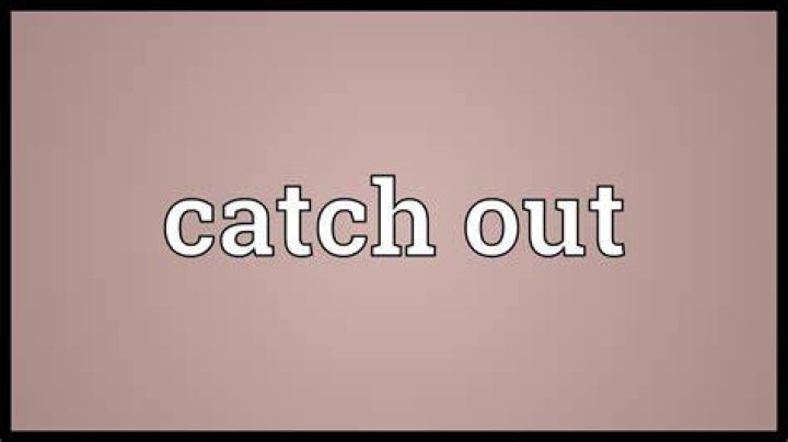 What is the meaning of catch out