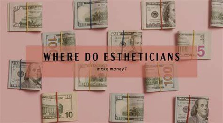 Where do estheticians get paid the most